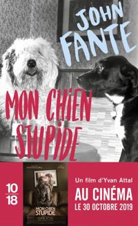 John Fante - Mon chien Stupide