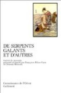 Francoise Bihan Faou - Chiwaki Shinoda - De serpents galants et d'autres