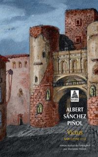 Albert Sanchez Piñol - Victus : Barcelone 1714