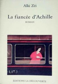 Alki Zei - La fiancée d'Achille