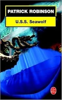 Patrick Robinson - U.S.S. Seawolf