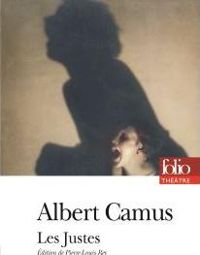 Albert Camus - Les Justes: Pièce en cinq actes