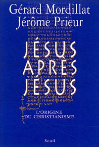 Gérard Mordillat - Jérôme Prieur - Jésus après Jésus