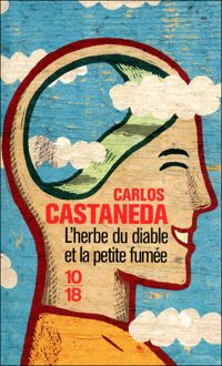 Carlos Castaneda - L'Herbe du diable et la petite fumée