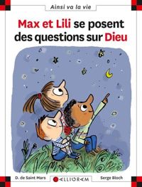 Dominique De Saint-mars - Serge Bloch - Max et Lili se posent des questions sur Dieu 