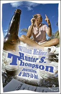 William Mckeen - Hunter S. Thompson. journaliste et hors-la-loi