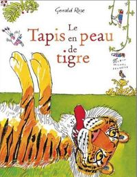 Gérald Rose - LE TAPIS EN PEAU DE TIGRE