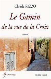 Claude Rizzo - Le gamin de la rue de la Croix