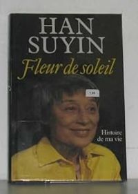 Han Suyin - Fleur de soleil