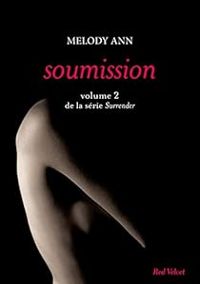 Melody Anne - Soumission volume 2 de la trilogie Surrender
