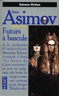 Isaac Asimov - Futurs à bascule