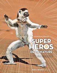 Georges Feterman - Super héros de la nature