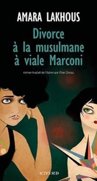 Amara Lakhous - Divorce à la musulmane à Viale Marconi