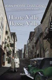 Jean Pierre Charland - Haute-Ville, Basse-Ville