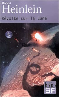 Robert Heinlein - Révolte sur la Lune