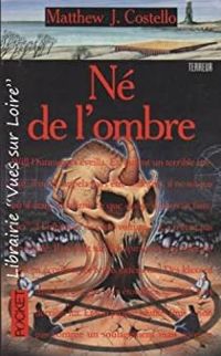 Matthew-j Costello - Né de l'ombre