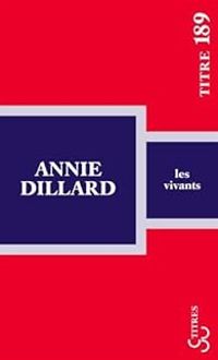 Annie Dillard - Vivants