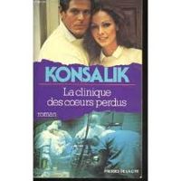 Heinz G Konsalik - La clinique des coeurs perdus