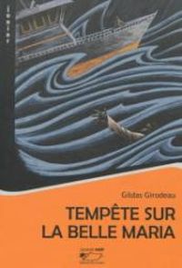 Gildas Girodeau - Tempête sur la Belle Maria