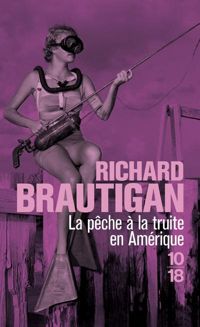 Richard Brautigan - La pêche à la truite en Amérique 