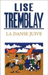 Lise Tremblay - La danse juive