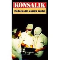 Heinz G. Konsalik - Jeanne-marie Gaillard-paquet - Médecin Des Esprits Perdus