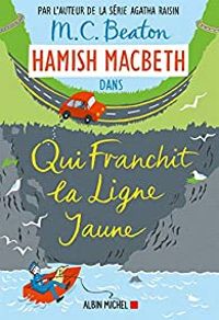 Couverture du livre Qui franchit la ligne jaune - Mc Beaton