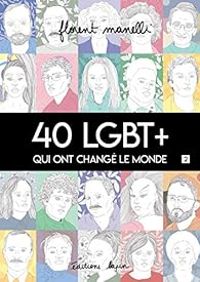 Florent Manelli - 40 LGBT  qui ont changé le monde