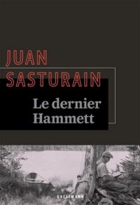 Juan Sasturain - Le dernier Hammett