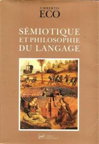 Umberto Eco - Sémiotique et philosophie du langage