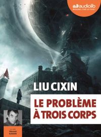 Couverture du livre Le Problème à trois corps: Livre audio 2 CD MP3 - Liu Cixin