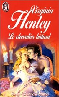 Virginia Henley - Le chevalier bâtard