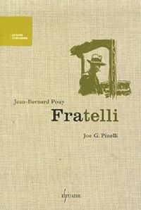 Jean Bernard Pouy - Joe Giusto Pinelli - Fratelli