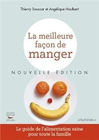 Thierry Souccar - Angelique Houlbert - La meilleure façon de manger