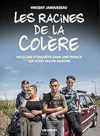 Vincent Jarousseau - Les Racines de la colère