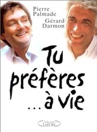 Pierre Palmade - Gerard Darmon - Tu préfères... à vie