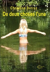 Christine Détrez - De deux choses l'une