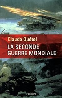 Claude Quetel - La seconde guerre mondiale