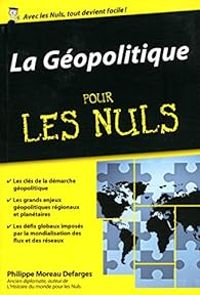 Philippe Moreau Defarges - La Géopolitique pour les Nuls - poche