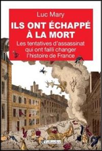 Luc Mary - Ils ont échappé à la mort 