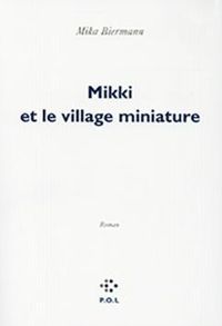 Mika Biermann - Mikki et le village miniature