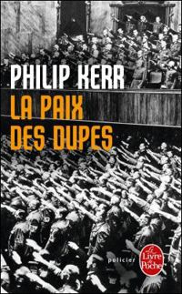 Philip Kerr - La Paix des dupes