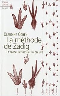 Claudine Cohen - La méthode de Zadig 