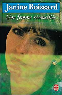 Janine Boissard - Une femme réconciliée