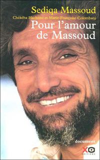 Sediqa Massoud - Chekeba Hachemi - Marie-francoise Colombani - POUR L AMOUR DE MASSOUD