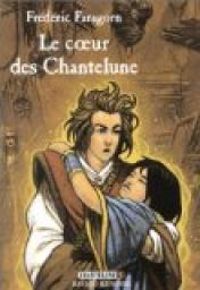 Frederic Faragorn - Le Coeur des Chantelune