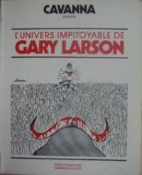 Gary Larson - Francois Cavanna - L'Univers impitoyable de Gary Larson
