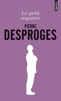 Pierre Desproges - Le Petit Reporter