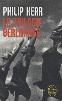 Philip Kerr - La trilogie berlinoise 