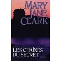 Mary Jane Clark - Les chaînes du secret